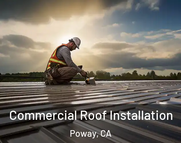  Commercial Roof Installation Poway, CA