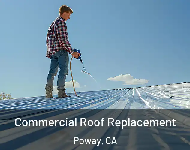  Commercial Roof Replacement Poway, CA