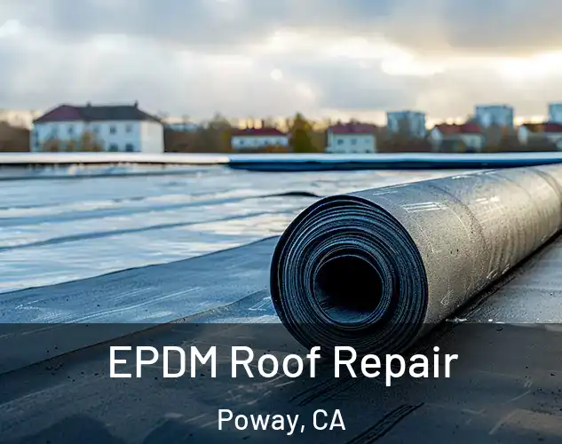  EPDM Roof Repair Poway, CA