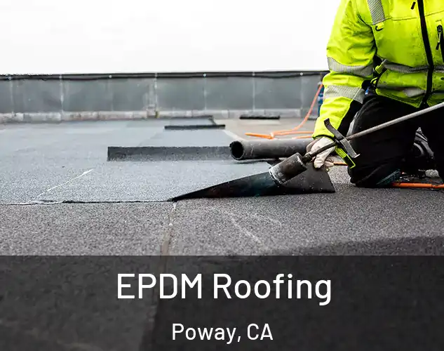  EPDM Roofing Poway, CA