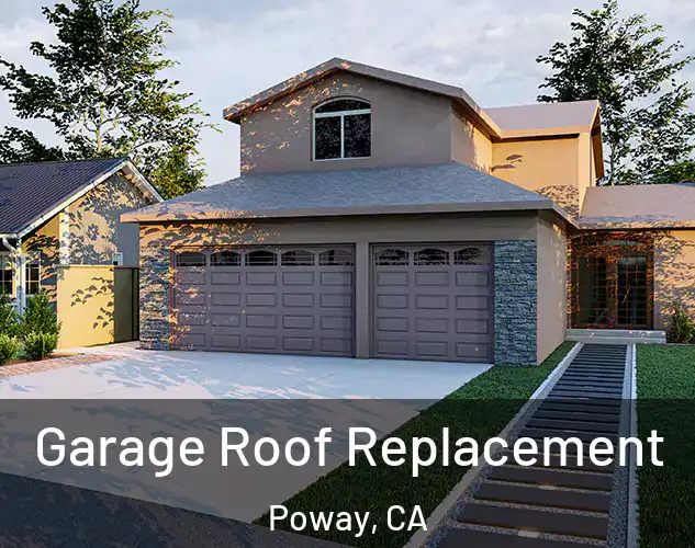  Garage Roof Replacement Poway, CA