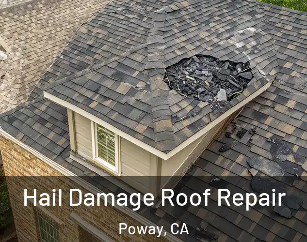  Hail Damage Roof Repair Poway, CA