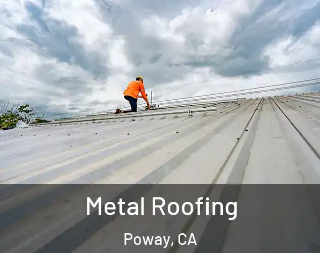  Metal Roofing Poway, CA