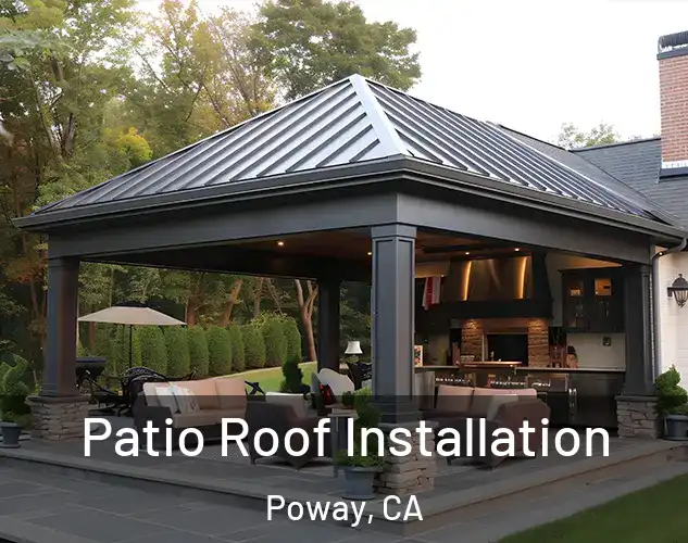  Patio Roof Installation Poway, CA