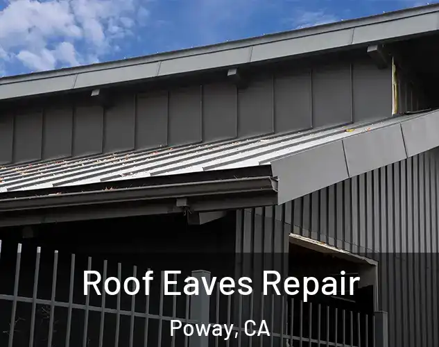  Roof Eaves Repair Poway, CA