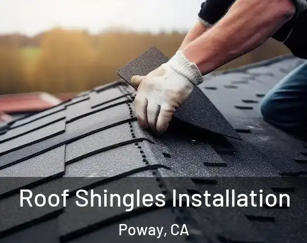  Roof Shingles Installation Poway, CA