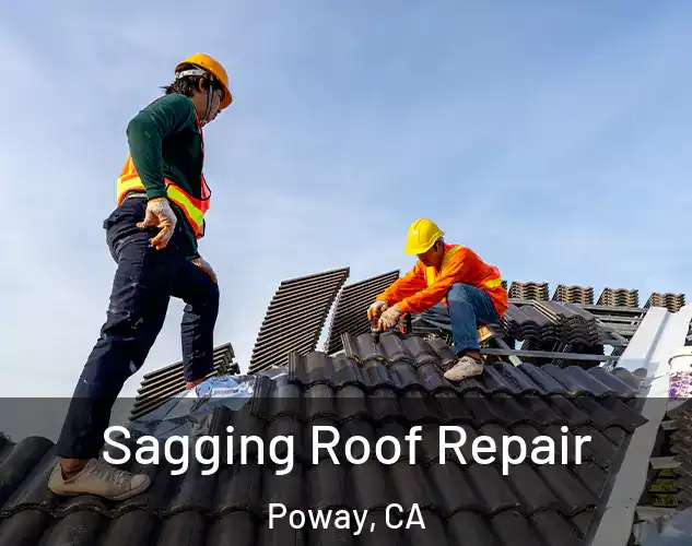 Sagging Roof Repair Poway, CA