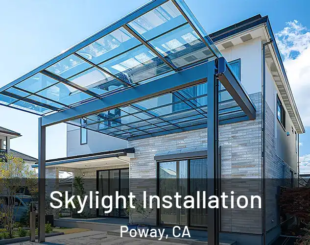  Skylight Installation Poway, CA
