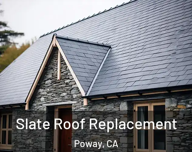  Slate Roof Replacement Poway, CA