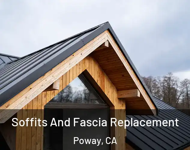  Soffits And Fascia Replacement Poway, CA