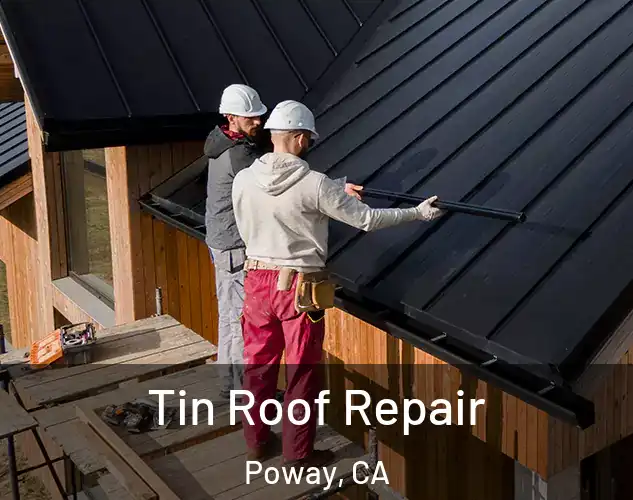  Tin Roof Repair Poway, CA